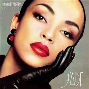Sade - Hang On To Your Love (12" Version)