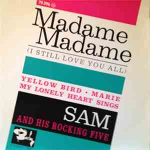 Sam & His Rocking Five - Madame Madame