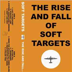Soft Targets  - The Rise And Fall Of Soft Targets