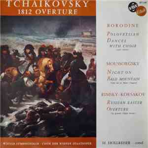 Tchaikovsky / Borodine / Moussorgsky / Rimsky-Korsakov - Wiener Symphoniker, Chor Der Wiener Staatsoper, H. Hollreiser - 1812 Overture / Polovtsian Dances (With Choir) / Night On Bald Mountain / Russian Easter Overture