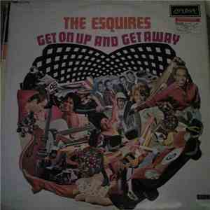 The Esquires - Get On Up And Get Away