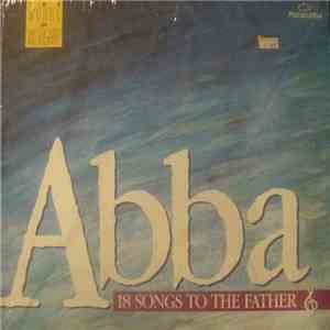 The Maranatha Singers - Abba: 18 Songs To The Father