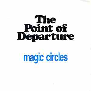 The Point Of Departure - Magic Circles / (Reprise)
