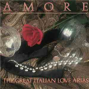 Various - Amore (The Great Italian Love Arias)