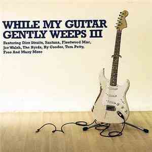 Various - While My Guitar Gently Weeps 3