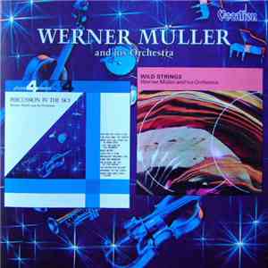 Werner Müller And His Orchestra - Wild Strings / Percussion In The Sky