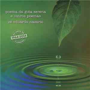 Zé Eduardo Nazario - Poema Da Gota Serena E Outros Poemas