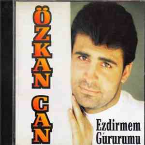 Özkan Can - Ezdirmem Gururumu