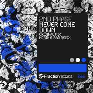 2nd Phase - Never Come Down