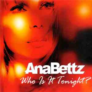 Ana Bettz - Who Is It Tonight?
