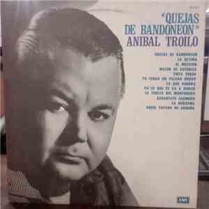 Aníbal Troilo - Quejas De Bandoneon