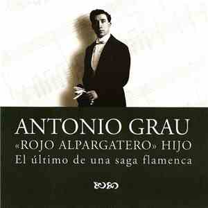 Antonio Grau ''Rojo Alpargatero'' Hijo - El Último De Una Saga Flamenca (Book + CD)