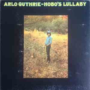 Arlo Guthrie - Hobo's Lullaby