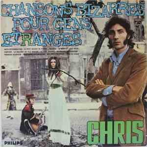 Chris - Chansons Bizarres Pour Gens Etranges