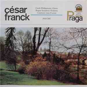 César Franck, Czech Philharmonic Chorus, Prague Symphony Orchestra Conductor: Jean Fournet - Psyché