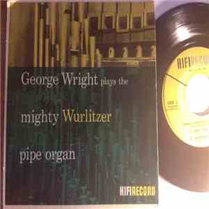 George Wright  - George Wright Plays The Mighty Wurlitzer Pipe Organ (Vol. 2)
