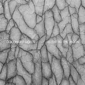 Goodnight Lights - As Far As The Moon