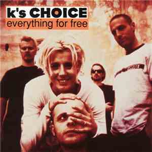 K's Choice - Everything For Free