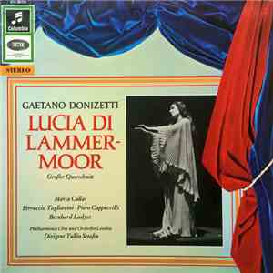 Maria Callas, Tullio Serafin, Roberto Benaglio - Lucia Di Lammermoor (Großer Querschnitt)