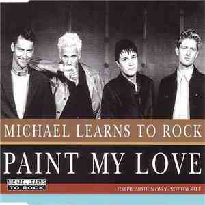 Michael Learns To Rock - Paint My Love