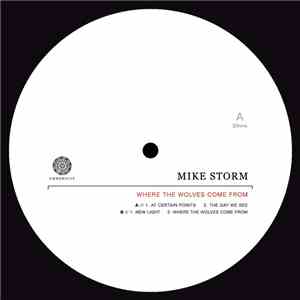 Mike Storm  - Where the Wolves Come From