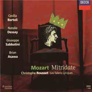 Mozart - Cecilia Bartoli, Natalie Dessay, Giuseppe Sabbatini, Brian Asawa, Christophe Rousset, Les Talens Lyriques - Mitridate