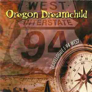 Oregon Dreamchild - Travelogue I-94 West