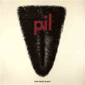 pil - That What Is Not