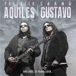 Priester Aquiles | Carmo Gustavo - Our Lives, 13 Years Later...
