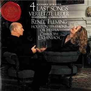 Richard Strauss - Renée Fleming, Houston Symphony Orchestra, Christoph Eschenbach - 4 Last Songs · Orchesterlieder · Der Rosenkavalier Suite