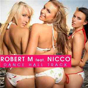 Robert M Feat. Nicco - Dance Hall Track