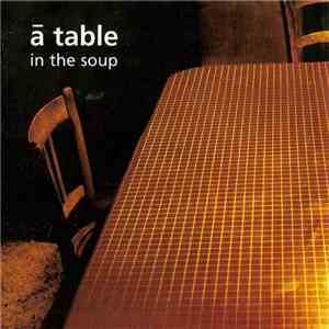 À Table - In The Soup
