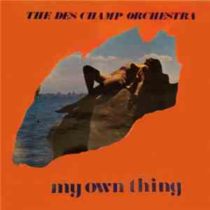 The Des Champ Orchestra - My Own Thing