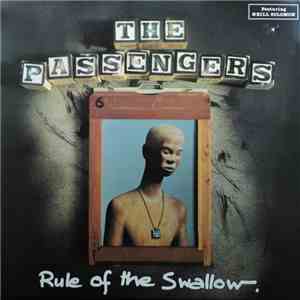 The Passengers - Rule Of The Swallow