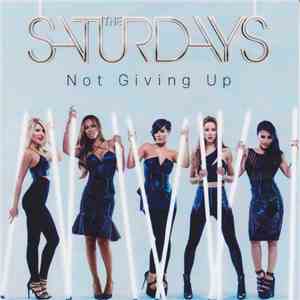 The Saturdays - Not Giving Up
