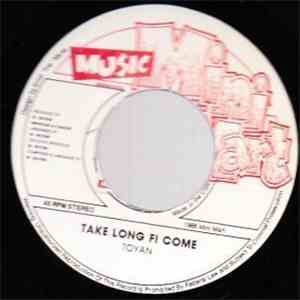Toyan - Take Long Fi Come