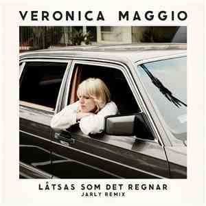 Veronica Maggio - Låtsas Som Det Regnar