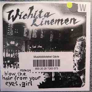 Wichita Linemen - Blow The Hair From Your Eyes, Girl