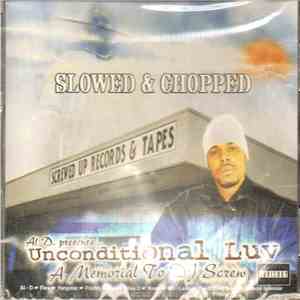 Al D. - Unconditional Luv A Memorial To DJ Screw (Slowed & Chopped)