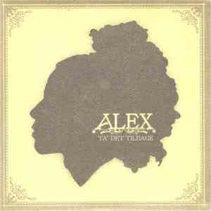Alex  - Ta' Det Tilbage