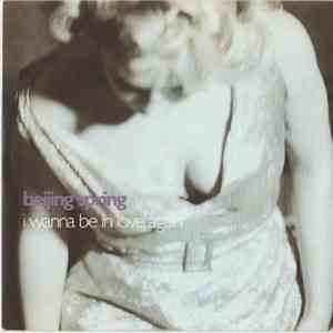 Beijing Spring - I Wanna Be In Love Again
