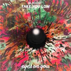 Blaqout  - Take You Low