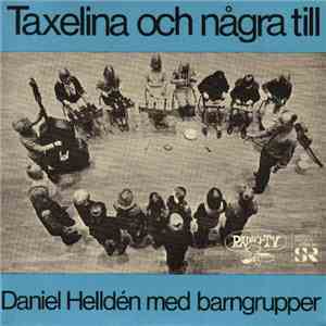 Daniel Helldén Med Barngrupper - Taxelina Och Några Till