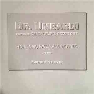 Dr. Umbardi - (One Day) We'll All Be Free