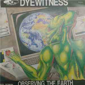 Dyewitness - Observing The Earth