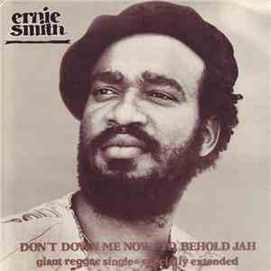 Ernie Smith And The Roots Revival - Don't Down Me Now / To Behold Jah