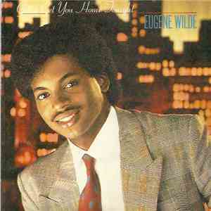 Eugene Wilde - Gotta Get You Home Tonight