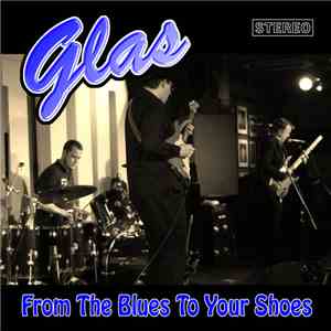 Glas  - From The Blues To Your Shoes