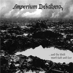 Imperium Dekadenz - ...Und Die Welt Ward Kalt Und Leer
