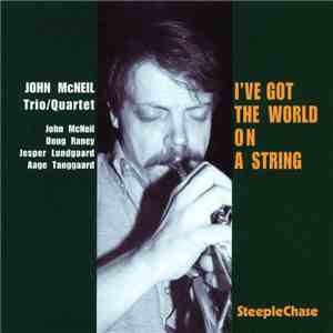 John McNeil - I've Got The World On A String